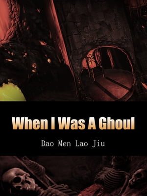 When I Was A Ghoul Volume 3Żҽҡ[ Dao MenLaoJiu ]