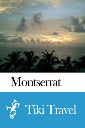 Montserrat Travel Guide - Tiki Travel