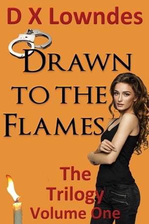 Drawn to the Flames – The Trilogy – Vol 1