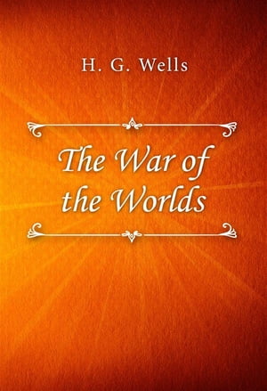 The War of the WorldsŻҽҡ[ H. G. Wells ]