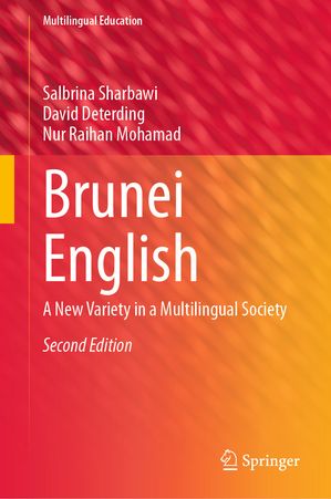 Brunei English A New Variety in a Multilingual Society【電子書籍】[ Salbrina Sharbawi ]
