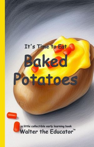 ŷKoboŻҽҥȥ㤨It's Time to Eat Baked PotatoesŻҽҡ[ Walter the Educator ]פβǤʤ2,459ߤˤʤޤ