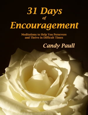 31 Days of Encouragement: Meditations to Help Yo