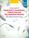 Essentials of Equipment in Anaesthesia, Critical Care, and Peri-Operative Medicine E-Book Essentials of Equipment in Anaesthesia, Critical Care, and Peri-Operative Medicine E-Book【電子書籍】 Simon G. Stacey, FRCA FFICM