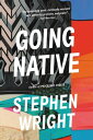 Going Native【電子書籍】 Stephen Wright