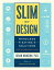 Slim by Design