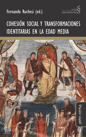 Cohesi?n social y transformaciones identitarias en la Edad Media