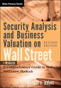 Security Analysis and Business Valuation on Wall Street A Comprehensive Guide to Today 039 s Valuation Methods【電子書籍】 Jeffrey C. Hooke