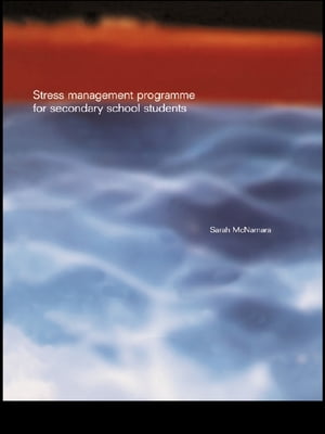Stress Management Programme For Secondary School Students A Practical Resource for Schools【電子書籍】[ Sarah McNamara ]