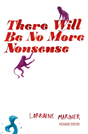 There Will Be No More Nonsense【電子書籍】[ Lorraine Mariner ]