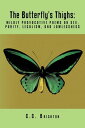 The Butterfly's Thighs Mildly Provocative Poems on Sex, Purity, Legalism, and Lawlessness