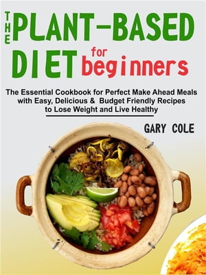 The Plant-Based Diet for Beginners