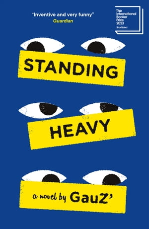 Standing Heavy Shortlisted for the International Booker Prize 2023Żҽҡ[ Gauz ]