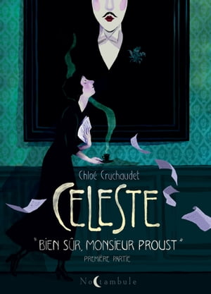 Céleste « Bien sûr, monsieur Proust. » - Première partie