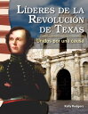 L?deres de la Revoluci?n de Texas: Unidos por una causa【電子書籍】[ Kelly Rodgers ]