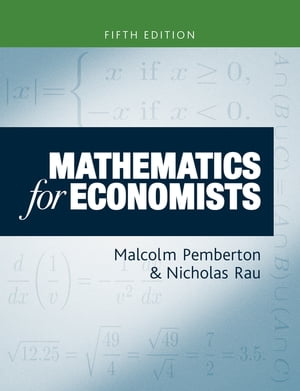 Mathematics for economists An introductory textbook, fifth edition【電子書籍】 Malcolm Pemberton