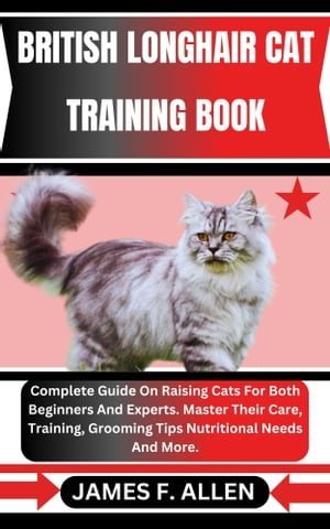 BRITISH LONGHAIR CAT TRAINING BOOK