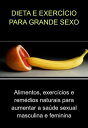 Dieta E Exerc?cio Para Grande Sexo