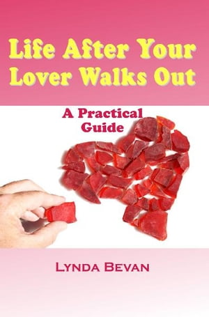 Life After Your Lover Walks Out A Practical GuideŻҽҡ[ Lynda Bevan ]