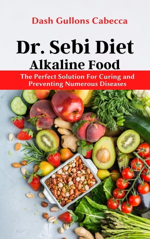 Dr. Sebi Diet: Alkaline Food