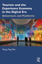 Tourism and the Experience Economy in the Digital Era Behaviours and Platforms【電子書籍】