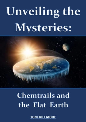 Unveiling the Mysteries: Chemtrails and the Flat Earth