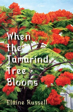 When the Tamarind Tree Blooms【電子書籍】[ Elaine Russell ]