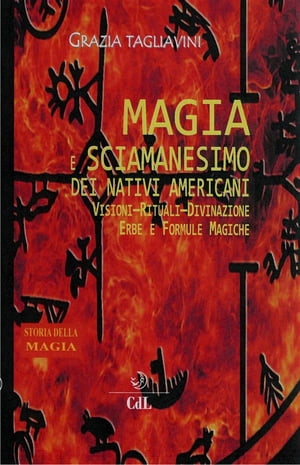 Magia e Sciamanesimo dei Nativi Americani Storia della MAgia