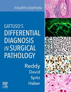 Gattuso 039 s Differential Diagnosis in Surgical Pathology【電子書籍】 Vijaya B. Reddy, MD, MBA