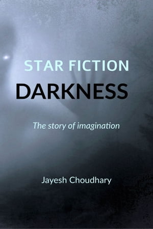 Star Fiction Darkness The story of imagination