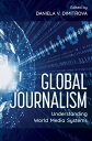 Global Journalism Understanding World Media Systems【電子書籍】