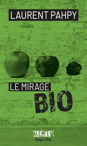 Alerte - Le mirage du bio【電子書籍】[ Laurent Pahpy ]