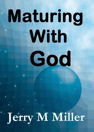 Maturing With God