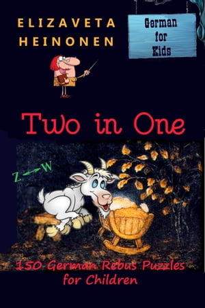 Two in One. 150 German Rebus Puzzles for Childre