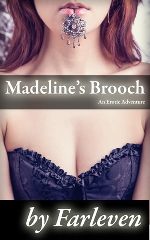 Madeline's Brooch: An Erotic Adventure