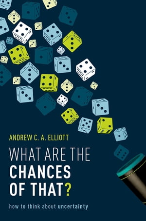 ŷKoboŻҽҥȥ㤨What are the Chances of That? How to Think About UncertaintyŻҽҡ[ Andrew C. A. Elliott ]פβǤʤ3,597ߤˤʤޤ