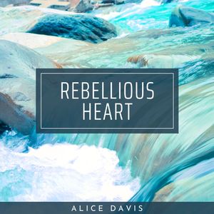 Rebellious Heart