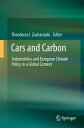 Cars and Carbon Automobiles and European Climate Policy in a Global Context【電子書籍...