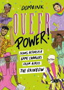 Queer Power: Icons, Activists and Game Changers from Across the Rainbow【電子書籍】 Dom Ink