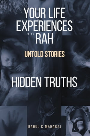 ŷKoboŻҽҥȥ㤨Your Life Experiences with Rah Untold Stories Hidden TruthsɡŻҽҡ[ Rahul K Maharaj ]פβǤʤ552ߤˤʤޤ