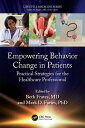 Empowering Behavior Change in Patients Practical Strategies for the Healthcare Professional【電子書籍】