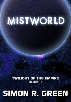Mistworld【電子書籍】[ Simon R. Green ](3)