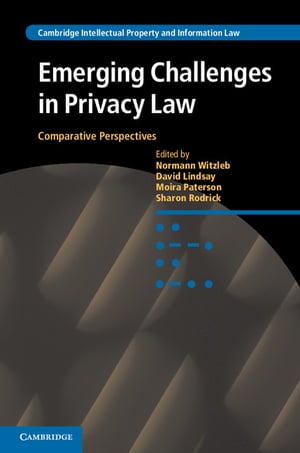 Emerging Challenges in Privacy Law Comparative Perspectives【電子書籍】