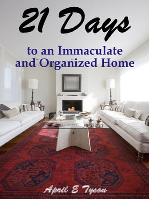 21 Days to an Immaculate and Organized Ho