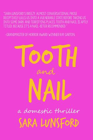 Tooth and Nail: A Chilling Domestic ThrillerŻҽҡ[ Sara Lunsford ]