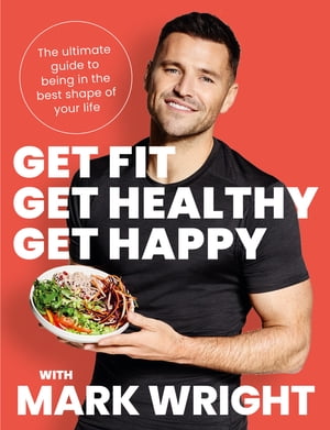 ŷKoboŻҽҥȥ㤨Get Fit, Get Healthy, Get Happy The ultimate guide to being in the best shape of your lifeŻҽҡ[ Mark Wright ]פβǤʤ2,374ߤˤʤޤ