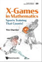 X Games In Mathematics: Sports Training That Counts 【電子書籍】 Timothy P Chartier