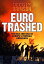 Eurotrashed: The Rise and Rise of Europe's Football HooligansŻҽҡ[ Dougie Brimson ]