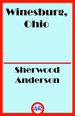 Winesburg, OhioŻҽҡ[ Sherwood Anderson ]