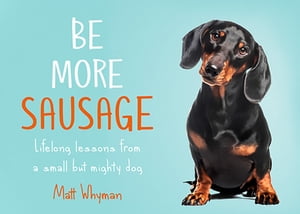 Be More Sausage: Lifelong less